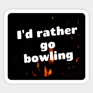 I'd rather go bowling Sticker